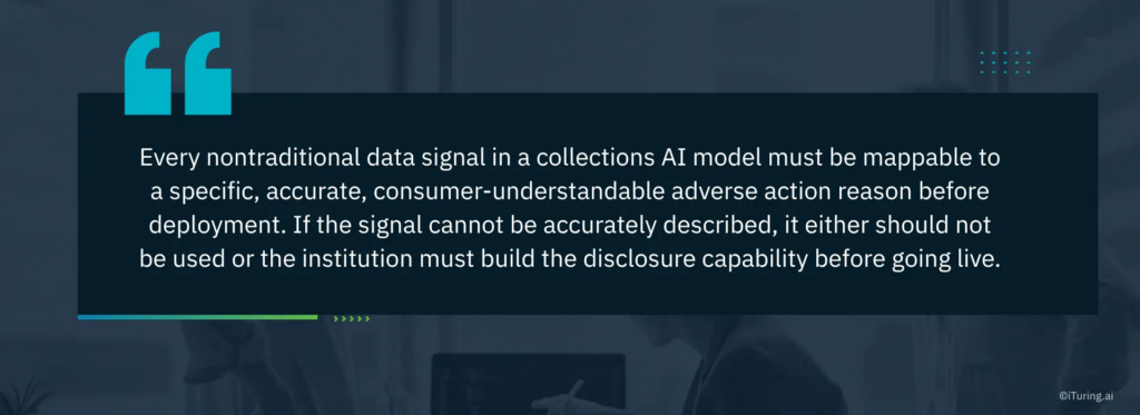 Quote explaining that every nontraditional data signal used in AI collections models must map to a clear, accurate, consumer-understandable adverse action reason before deployment