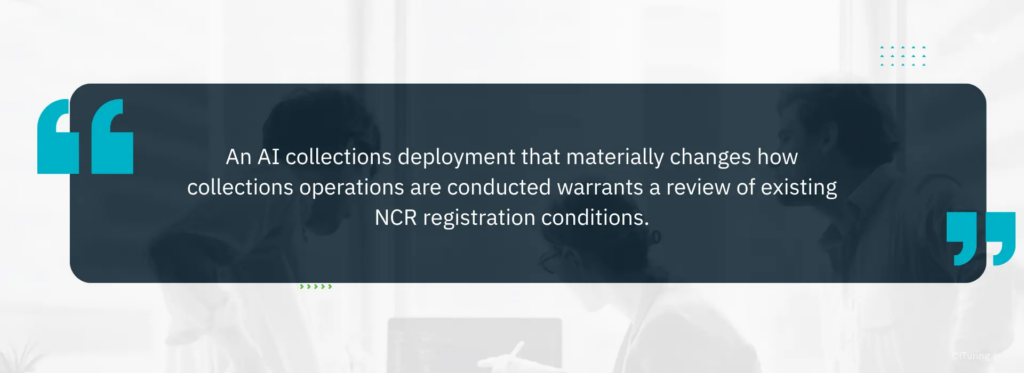 Quote graphic explaining that AI collections deployments which materially change collections operations require a review of existing NCR registration conditions